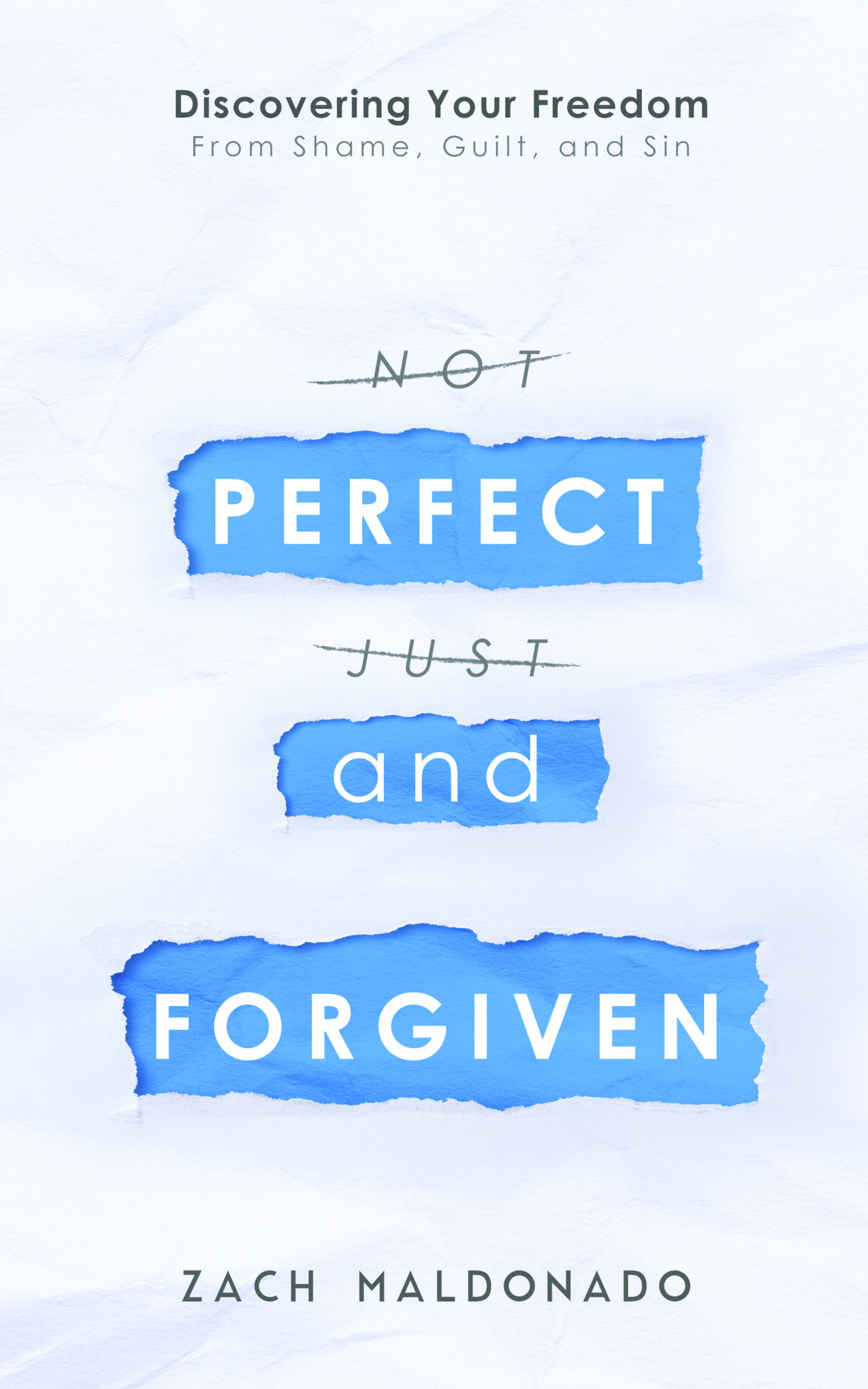 Perfect and Forgiven by Zach Maldonado